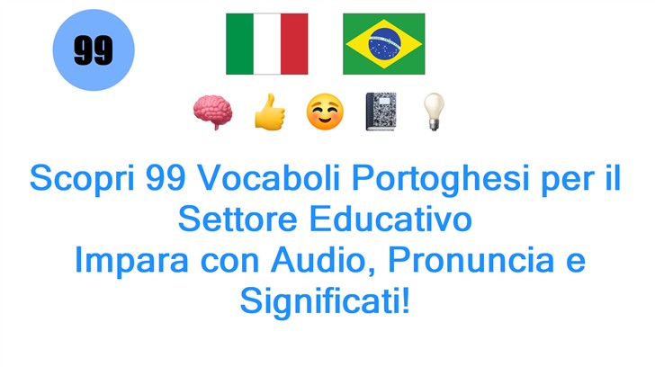 Scopri 99 Vocaboli Portoghesi per il Settore Educativo: Impara con Audio, Pronuncia e Significati!